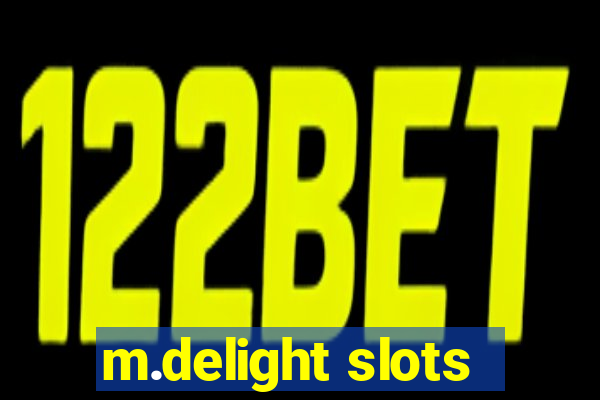 m.delight slots