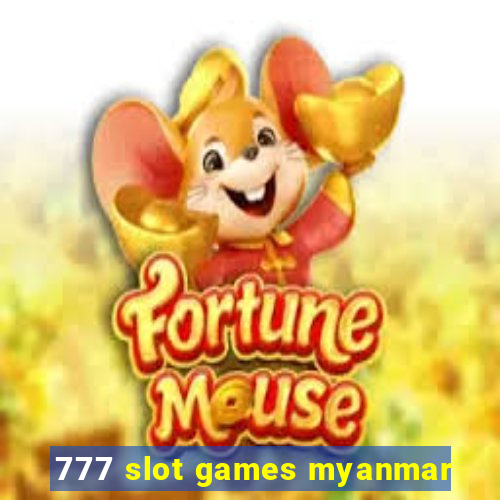 777 slot games myanmar