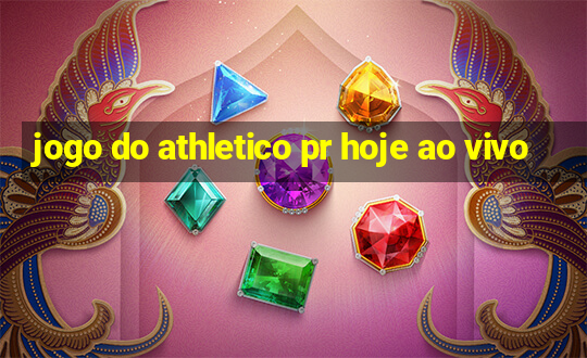 jogo do athletico pr hoje ao vivo