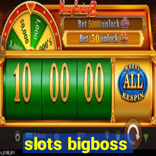 slots bigboss