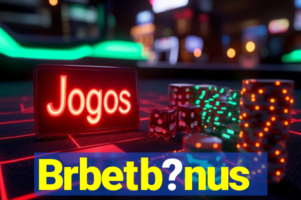 Brbetb?nus