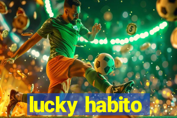 lucky habito