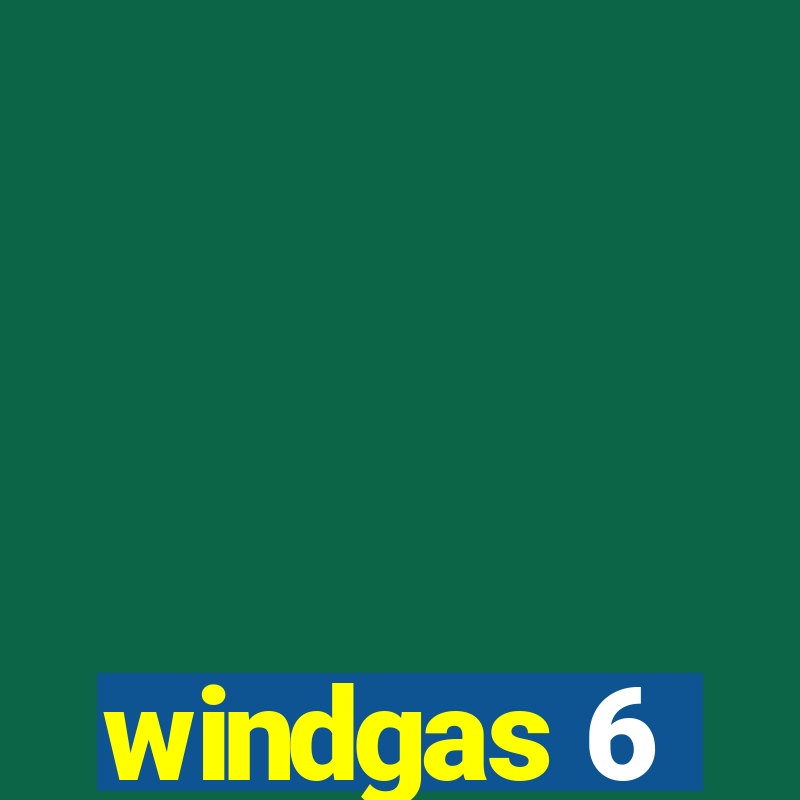 windgas 6