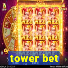 tower bet