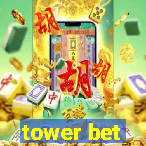 tower bet