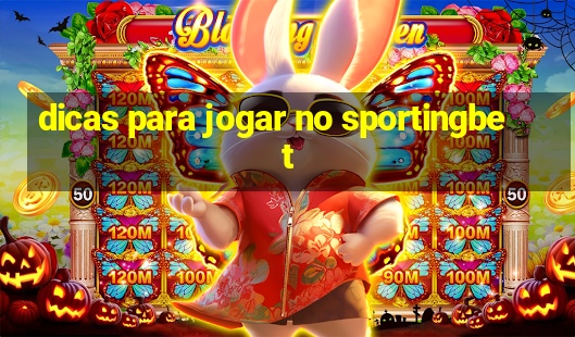 dicas para jogar no sportingbet