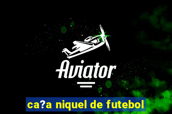 ca?a niquel de futebol