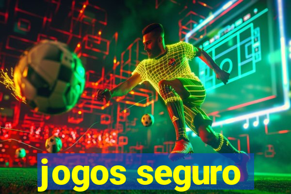 jogos seguro