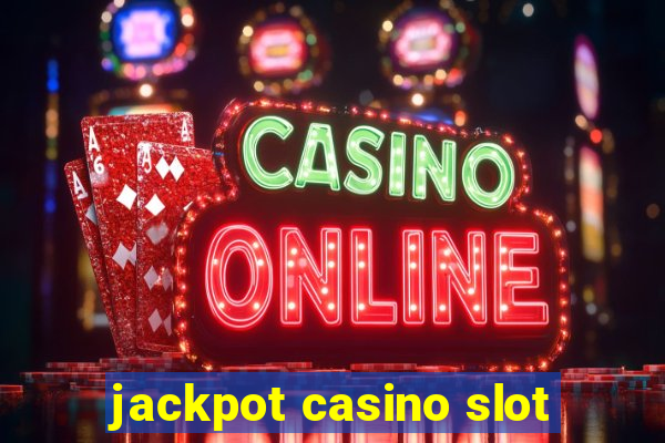 jackpot casino slot