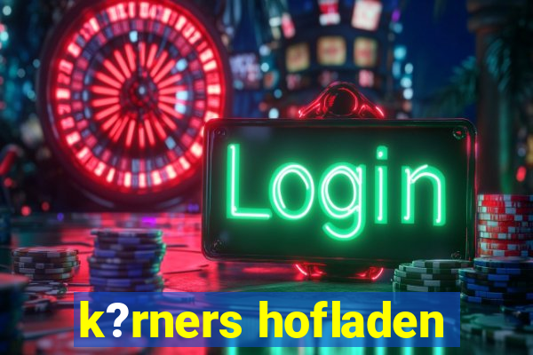 k?rners hofladen