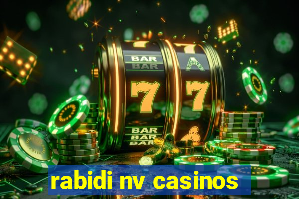 rabidi nv casinos