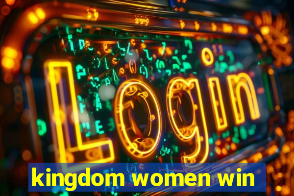 kingdom women win