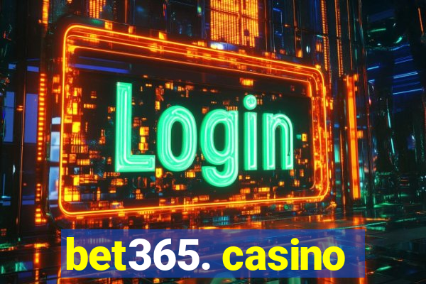 bet365. casino