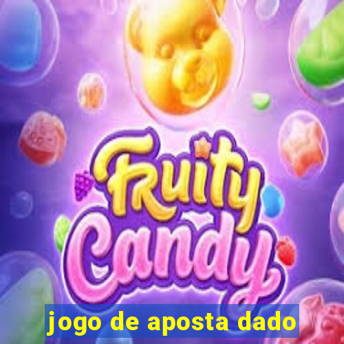 jogo de aposta dado