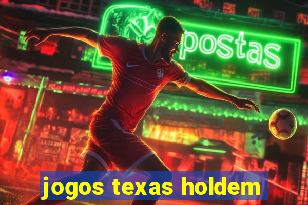 jogos texas holdem