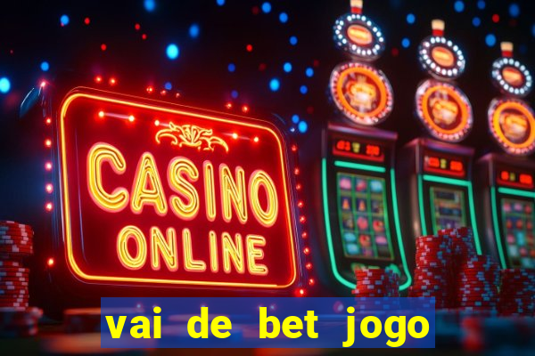 vai de bet jogo do gusttavo lima