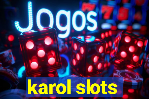 karol slots