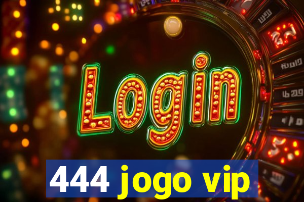 444 jogo vip