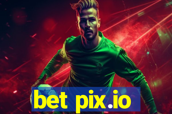 bet pix.io