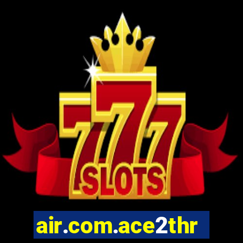 air.com.ace2three.mobile.cash