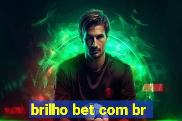 brilho bet com br