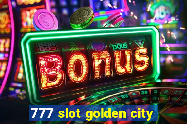 777 slot golden city