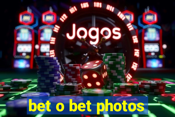 bet o bet photos