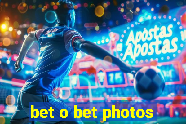 bet o bet photos