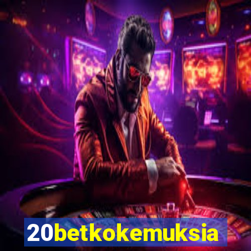 20betkokemuksia