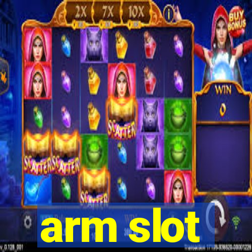 arm slot