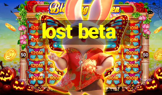 lost beta