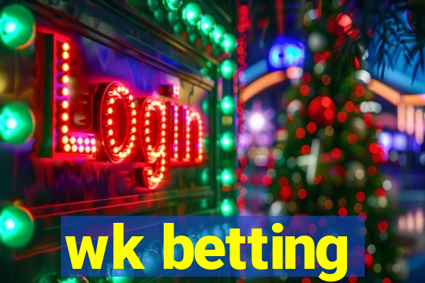 wk betting