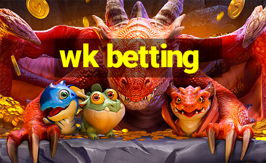 wk betting