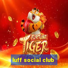 luff social club