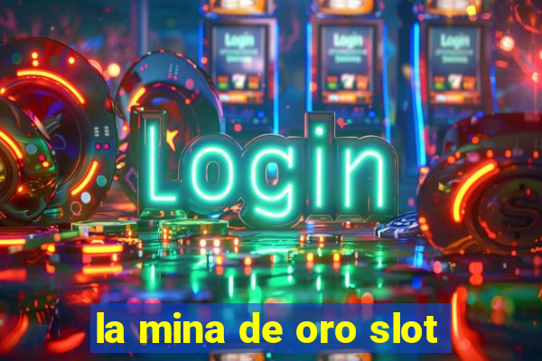 la mina de oro slot