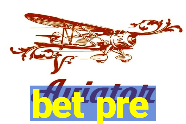 bet pre