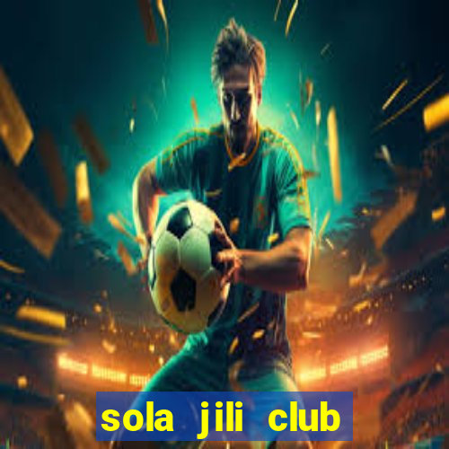 sola jili club casino slots