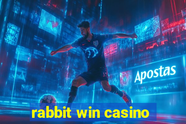 rabbit win casino