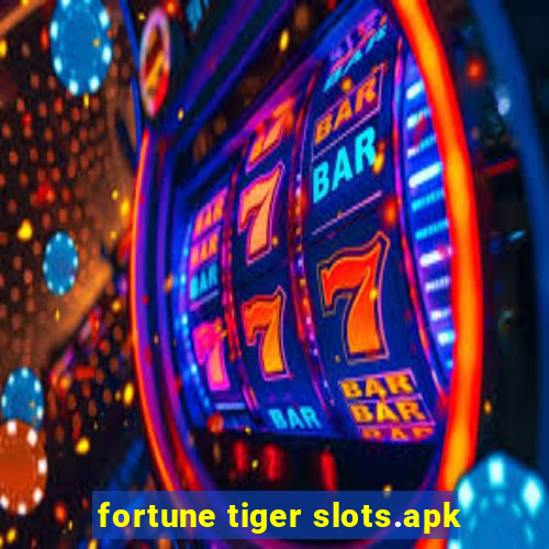 fortune tiger slots.apk