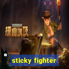 sticky fighter