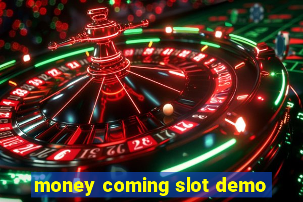 money coming slot demo