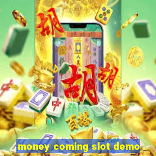 money coming slot demo