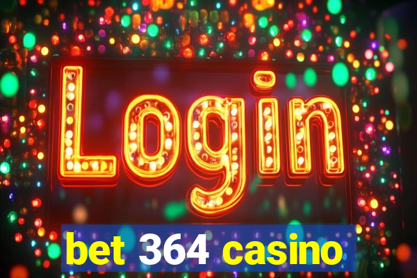 bet 364 casino