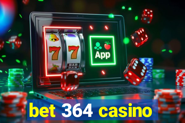 bet 364 casino