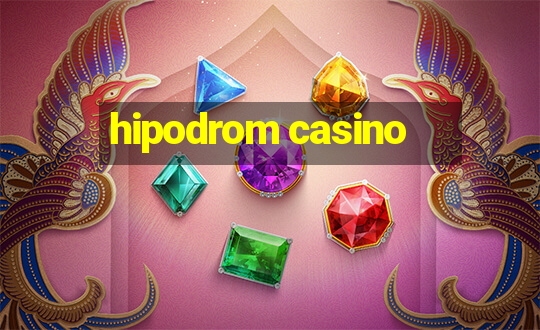 hipodrom casino