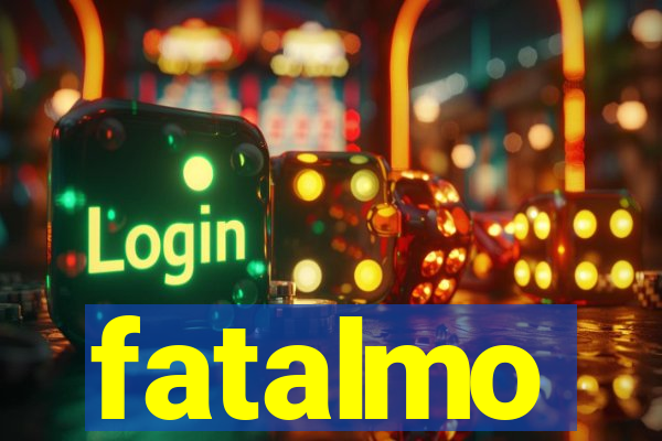 fatalmo