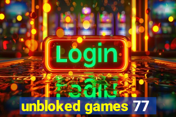 unbloked games 77