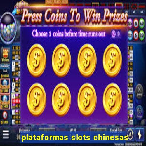 plataformas slots chinesas