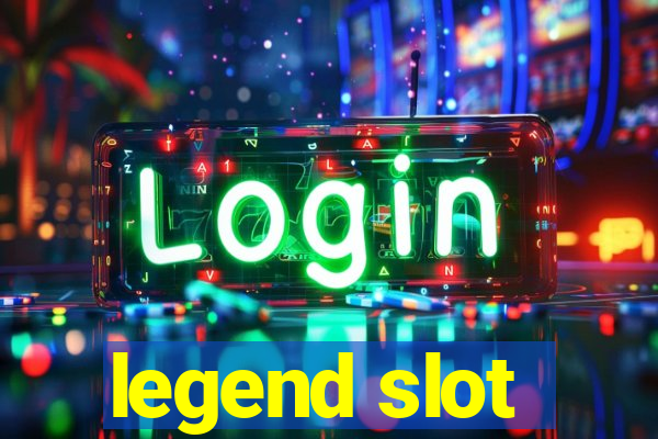 legend slot