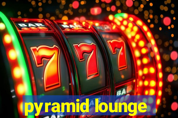 pyramid lounge